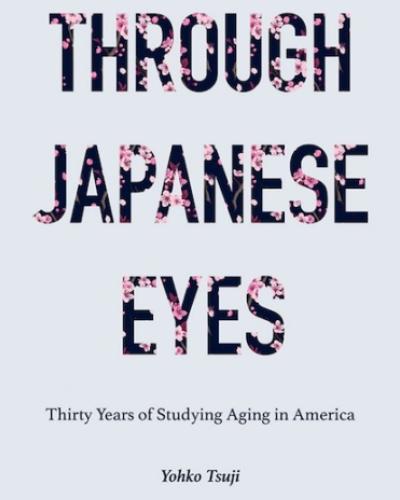 Through Japanese Eyes: Thirty Years of Studying Aging in